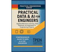 Practical Data & AI for Engineers: Applied Machine Learning, Data Pipelines, and AI Integration in Engineering Projects