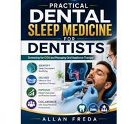 PRACTICAL DENTAL SLEEP MEDICINE FOR DENTISTS: Screening for OSA and Managing Oral Appliance Therapy