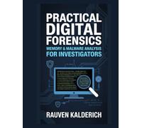 Practical Digital Forensics: Memory & Malware Analysis for Investigators (Practical Digital Forensics: Real-World Case Studies and Tools)