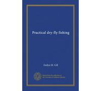 Practical dry-fly fishing