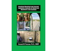 Practical Electrical and Current Signature Analysis of Electrical Machinery and Systems