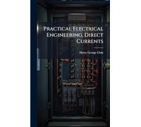 Practical Electrical Engineering, Direct Currents