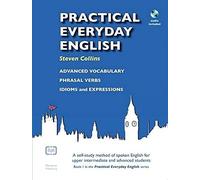Practical Everyday English: A Self-Study Method of Spoken English for Upper Intermediate and Advanced Students (Revised) (Revised)
