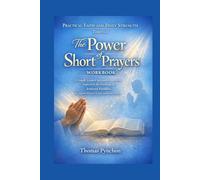 Practical Faith and Daily Strength Through The Power of Short Prayers Workbook: A Simple, Guided Spiritual Companion Inspired by the Teachings of ... for Quick Prayer, Focus, and Inner Peace