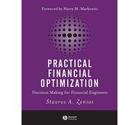 Practical Financial Optimization: Decision Making for Financial Engineers