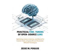 PRACTICAL FINE-TUNING OF OPEN-SOURCE LLMs: Optimizing Llama 3, Gemma, and Mistral for Custom Tasks using QLoRA and Parameter-Efficient Techniques