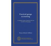 Practical garage accounting: a complete system of general and cost records for the garage