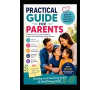 PRACTICAL GUIDE FOR PARENTS: Raising is not about forming perfect children, it is about accompanying a human being to become himself.