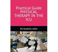 Practical Guide Physical Therapy in the ICU