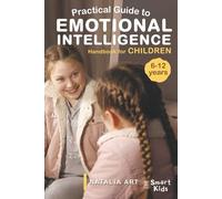 Practical Guide to Emotional Intelligence: Handbook for Children (Smart Kids)