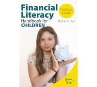 Practical Guide to Financial Literacy: Handbook for Children (Smart Kids)