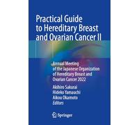 Practical Guide to Hereditary Breast and Ovarian Cancer II: Annual Meeting of the Japanese Organization of Hereditary Breast and Ovarian Cancer 2022