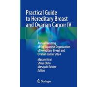 Practical Guide to Hereditary Breast and Ovarian Cancer IV: Annual Meeting of the Japanese Organization of Hereditary Breast and Ovarian Cancer 2024