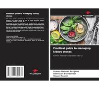 Practical guide to managing kidney stones: Nutrition, lifestyle and personalized follow-up