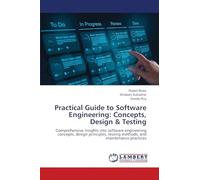 Practical Guide to Software Engineering: Concepts, Design & Testing