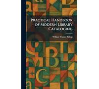 Practical Handbook of Modern Library Cataloging