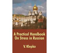 Practical Handbook On Stress in Russian, A