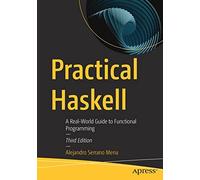 Practical Haskell: A Real-World Guide to Functional Programming