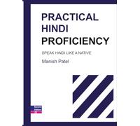 Practical Hindi Proficiency: Speak Hindi Like a Native