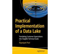 Practical Implementation of a Data Lake: Translating Customer Expectations into Tangible Technical Goals