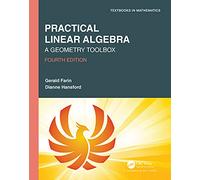 Practical Linear Algebra: A Geometry Toolbox (Textbooks in Mathematics)