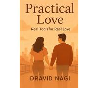 Practical Love: Foundations: Real Tools for Real Love: 1 (The Practical Love)