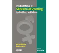 Practical Manual of Obstetrics and Gynecology for Residents and Fellows