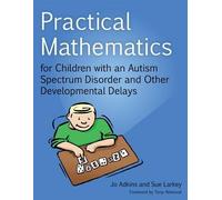 Practical Mathematics for Children with an Autism Spectrum Disorder and Other Developmental Delays[PRAC MATHEMATICS FOR CHILDREN][Paperback]