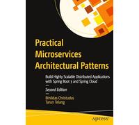 Practical Microservices Architectural Patterns: Build Highly Scalable Distributed Applications with Spring Boot 3 and Spring Cloud