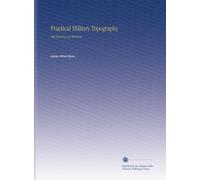 Practical Military Topography: Map Reading and Sketching,