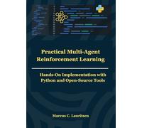 Practical Multi-Agent Reinforcement Learning: Hands-On Implementation with Python and Open-Source Tools