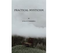 Practical Mysticism: A Little Book for Normal People