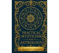 Practical Mysticism for Astrology