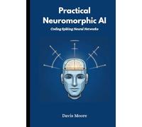 Practical Neuromorphic AI: Coding Spiking Neural Networks