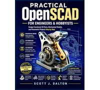 Practical OpenSCAD for Engineers and Hobbyists: Design Functional 3D Parts, Mechanical Models, and Parametric Projects Step by Step