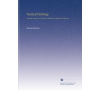 Practical Pathology: A Manual of Autopsy and Laboratory Technique for Students and Physicians