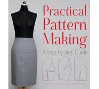 Practical Pattern Making: A Step-by-step Guide