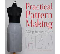 Practical Pattern Making: A Step-by-step Guide