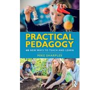 Practical Pedagogy: 40 New Ways to Teach and Learn