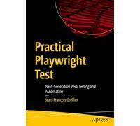 Practical Playwright Test: Next-Generation Web Testing and Automation