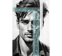 PRACTICAL PORTRAITS VOL.2: YOUR CREATIVE JOURNEY STARTS HERE!