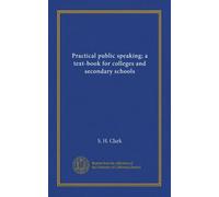 Practical public speaking; a text-book for colleges and secondary schools