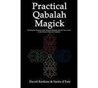 Practical Qabalah Magick: Working the Magic of the Practical Qabalah and the Tree of Life in the Western Mystery Tradition: 3 (Practical Magick)
