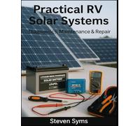 Practical RV Solar Systems: Diagnostics, Maintenance & Repair