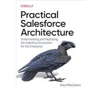 Arquitectura práctica de Salesforce – Entender e implementar el ecosistema Salesforce para empresa
