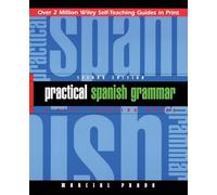 Practical Spanish Grammar: A Self-Teaching Guide, 2nd Edition: 170 (Wiley Self-Teaching Guides)