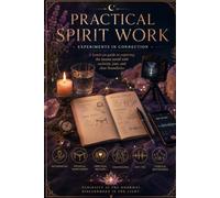 PRACTICAL SPIRIT WORK: Experiments in Connection