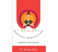 Practical Spiritual Life: Spirituality in day-to-day life