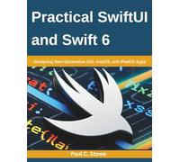 Practical SwiftUI and Swift 6: Designing Next-Generation iOS, macOS, and iPadOS Apps