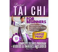 Practical Tai Chi For Beginners: A Calm and Practical Approach to Learning the Fundamentals, Improving Stability, and Feeling Stronger Every Day (PRACTICAL TAI CHI BLUEPRINT SERIES)
